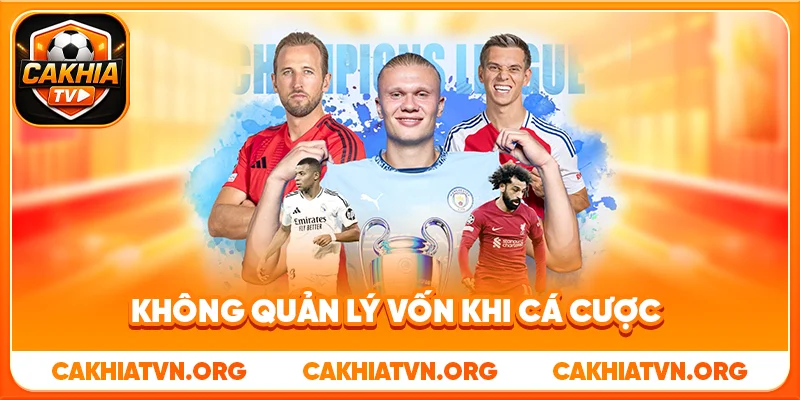 Không Quản Lý Vốn Khi Cá Cược