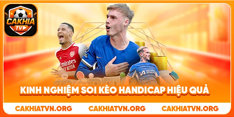 Kinh Nghiệm Soi Kèo Handicap Hiệu Quả