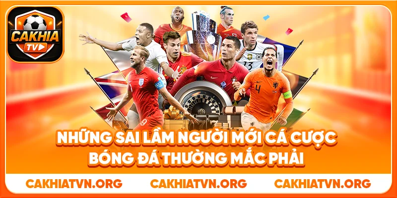 Những Sai Lầm Người Mới Cá Cược Bóng Đá Thường Mắc Phải